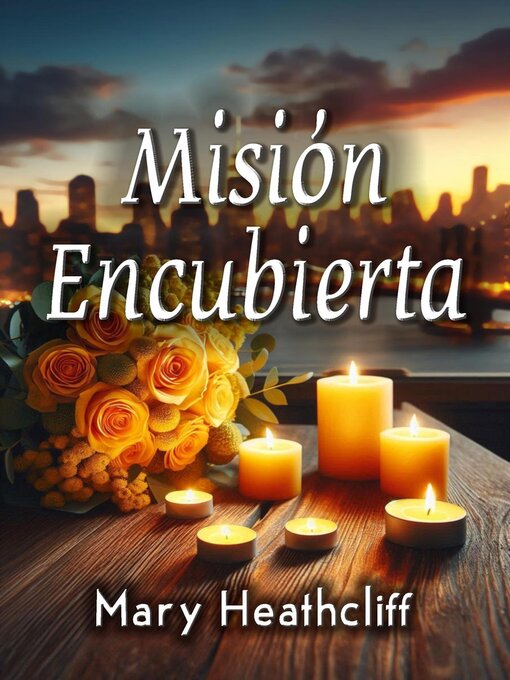 Title details for Misión Encubierta by Mary Heathcliff - Available